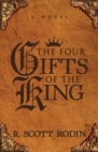Image for The Four Gifts of the King: A Novel