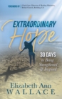 Image for Extraordinary Hope: 30 Days to Being Strengthened and Inspired