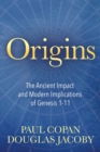 Image for Origins: The Ancient Impact and Modern Implications of Genesis 1-11