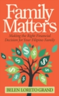 Image for Family Matters : Making the Right Financial Decision for Your Filipino Family