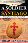 Image for A Soldier to Santiago : Finding Peace on the Warrior Path