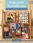 Image for Tabletop Turnabouts : 2-For-1 Small Quilts for Your Home