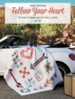 Image for Follow Your Heart : 10 Fun-To-Make Quilts You&#39;ll Love