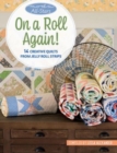 Image for Moda All-Stars - On a Roll Again! : 14 Creative Quilts from Jelly Roll Strips