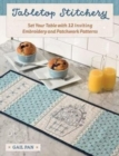 Image for Tabletop Stitchery : Set Your Table with 12 Inviting Embroidery and Patchwork Patterns