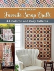 Image for The Big Book of Favorite Scrap Quilts : 44 Colorful and Cozy Patterns