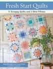 Image for Fresh Start Quilts : 11 Scrappy Quilts and 3 Mini Pillows