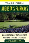 Image for Tales from Augusta&#39;s Fairways : A Collection of the Greatest Masters Stories Ever Told
