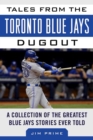 Image for Tales from the Toronto Blue Jays Dugout