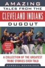 Image for Amazing Tales from the Cleveland Indians Dugout