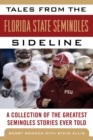 Image for Tales from the Florida State Seminoles Sideline : A Collection of the Greatest Seminoles Stories Ever Told