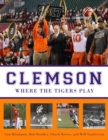 Image for Clemson: Where the Tigers Play