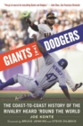 Image for Giants vs. Dodgers : The Coast-to-Coast History of the Rivalry Heard &#39;Round the World