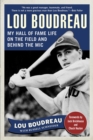 Image for Lou Boudreau: My Hall of Fame Life on the Field and Behind the Mic