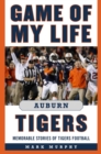 Image for Game of My Life Auburn Tigers: Memorable Stories of Tigers Football