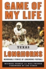 Image for Game of My Life Texas Longhorns: Memorable Stories of Longhorns Football