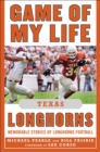 Image for Game of My Life Texas Longhorns: Memorable Stories of Longhorns Football