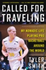 Image for Called for Traveling: My Nomadic Life Playing Pro Basketball around the World