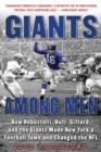 Image for Giants Among Men : How Robustelli, Huff, Gifford, and the Giants Made New York a Football Town and Changed the NFL