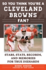 Image for So You Think You&#39;re a Cleveland Browns Fan?