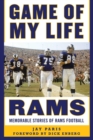 Image for Game of My Life Rams : Memorable Stories of Rams Football