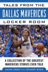 Image for Tales from the Dallas Mavericks Locker Room : A Collection of the Greatest Mavs Stories Ever Told