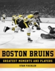 Image for Boston Bruins : Greatest Moments and Players