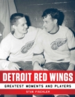 Image for Detroit Red Wings: Greatest Moments and Players