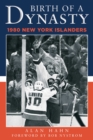 Image for Birth of a Dynasty : The 1980 New York Islanders
