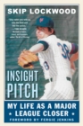 Image for Insight Pitch: My Life as a Major League Closer