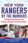 Image for New York Rangers by the Numbers: A Complete Team History of the Broadway Blueshirts by Uniform Number