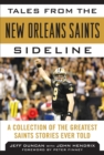 Image for Tales from the New Orleans Saints Sideline: A Collection of the Greatest Saints Stories Ever Told
