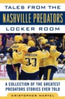 Image for Tales from the Nashville predators locker room  : a collection of the greatest predators stories ever told
