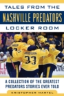 Image for Tales from the Nashville predators locker room: a collection of the greatest predators stories ever told