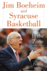 Image for Jim Boeheim and Syracuse Basketball: In the Zone
