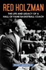 Image for Red Holzman: The Life and Legacy of a Hall of Fame Basketball Coach