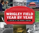 Image for Wrigley Field Year by Year : A Century at the Friendly Confines