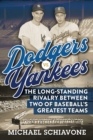 Image for Dodgers Vs. Yankees: The Long-Standing Rivalry Between Two of Baseball&#39;s Greatest Teams