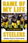 Image for Game of My Life Pittsburgh Steelers