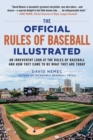 Image for Official Rules of Baseball Illustrated: An Irreverent Look at the Rules of Baseball and How They Came to Be What They Are Today