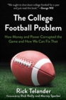 Image for College Football Problem: How Money and Power Corrupted the Game and How We Can Fix That