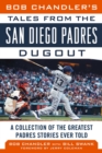 Image for Bob Chandler&#39;s Tales from the San Diego Padres Dugout