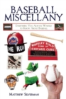 Image for Baseball Miscellany : Everything You Ever Wanted to Know About Baseball
