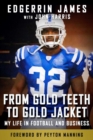 Image for From Gold Teeth to Gold Jacket: My Life in Football and Business