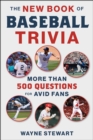 Image for The new book of baseball trivia  : more than 500 questions for avid fans