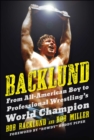 Image for Backlund  : from all-American boy to professional wrestling&#39;s world champion