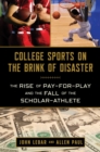 Image for College Sports on the Brink of Disaster