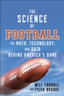 Image for Science of Football: The Math, Technology, and Data Behind America&#39;s Game