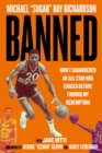 Image for Banned : How I Squandered an All-Star NBA Career Before Finding My Redemption