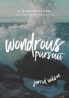Image for Wondrous Pursuit: Daily Encounters with an Almighty God
